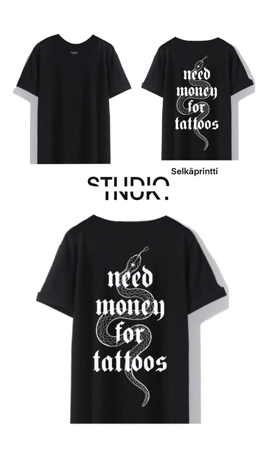 Need Money for Tattoos-paita